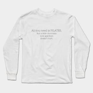 All you need is Pilates. Long Sleeve T-Shirt